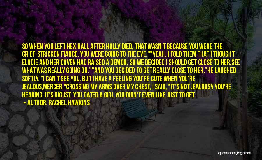 A Girl That You Really Like Quotes By Rachel Hawkins