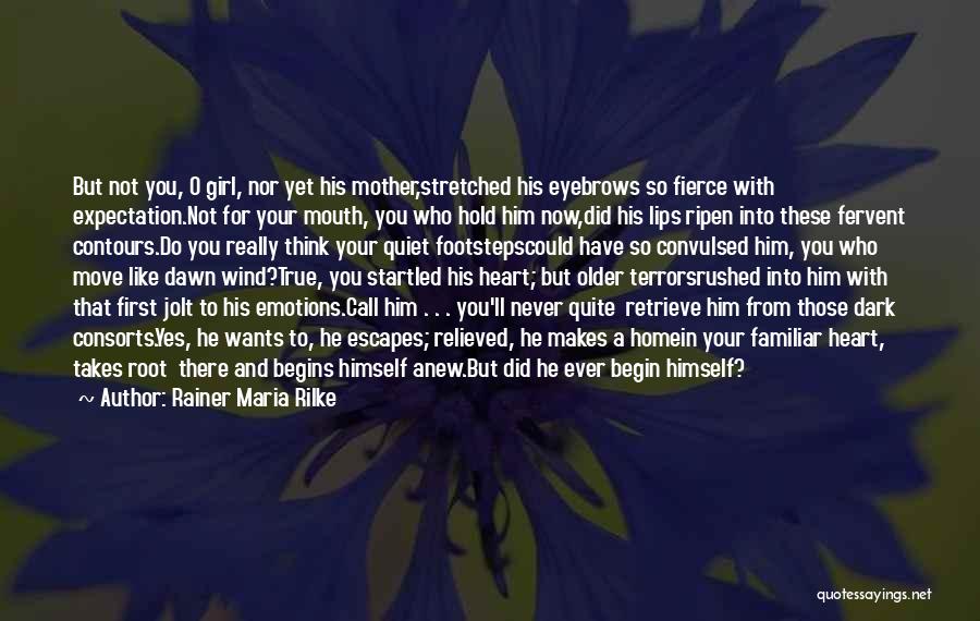 A Girl That You Really Like Quotes By Rainer Maria Rilke