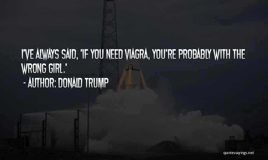 A Girl U Want Quotes By Donald Trump