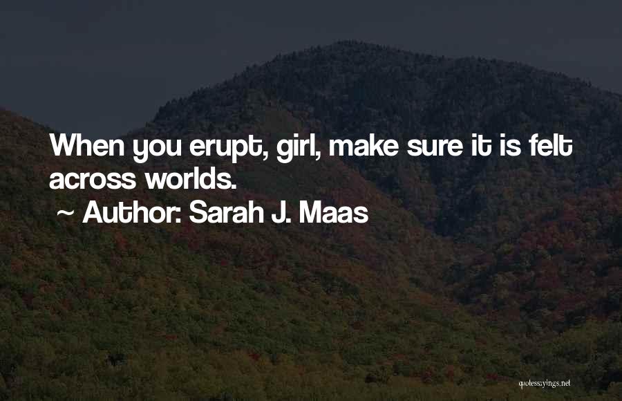 A Girl U Want Quotes By Sarah J. Maas