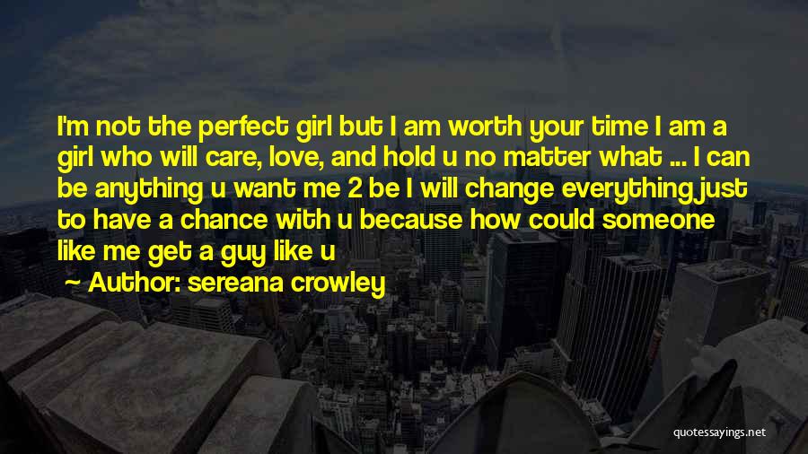 A Girl U Want Quotes By Sereana Crowley