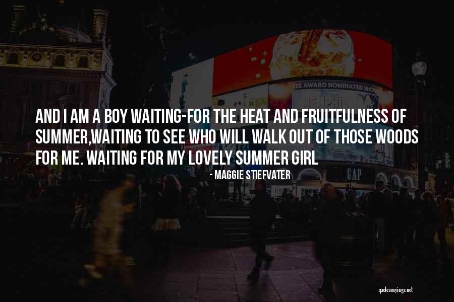 A Girl Waiting On A Boy Quotes By Maggie Stiefvater A Girl Waiting On A Boy Quotes By Maggie Stiefvater