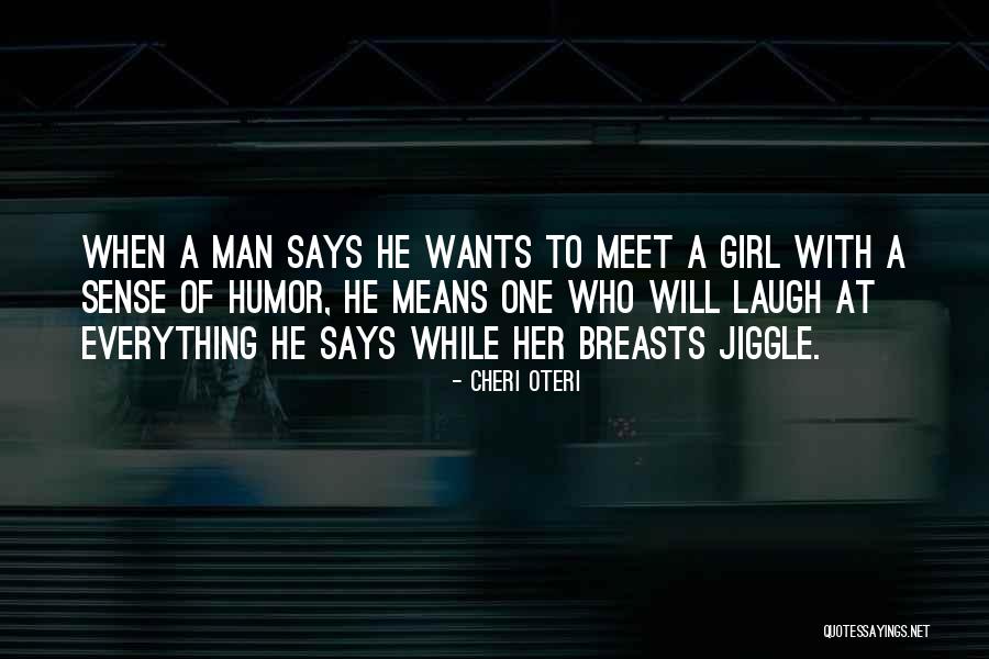 A Girl Wants A Man Quotes By Cheri Oteri A Girl Wants A Man Quotes By Cheri Oteri
