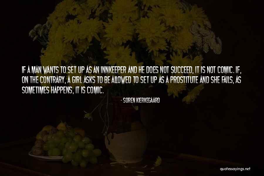A Girl Wants A Man Quotes By Soren Kierkegaard A Girl Wants A Man Quotes By Soren Kierkegaard