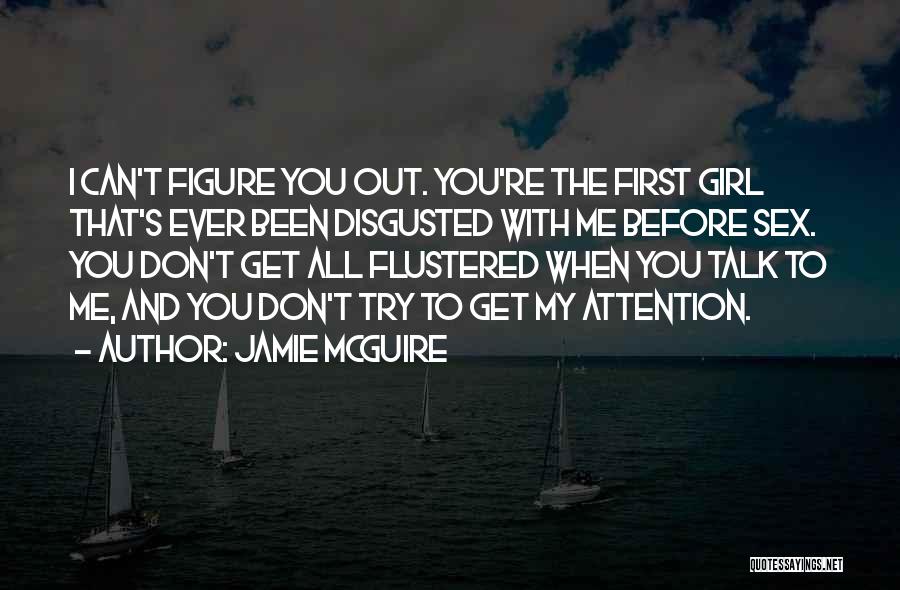 A Girl Wants Attention Quotes By Jamie McGuire