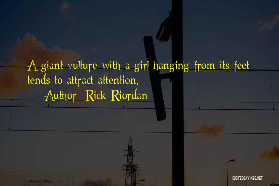 A Girl Wants Attention Quotes By Rick Riordan