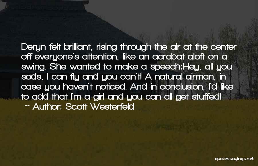 A Girl Wants Attention Quotes By Scott Westerfeld