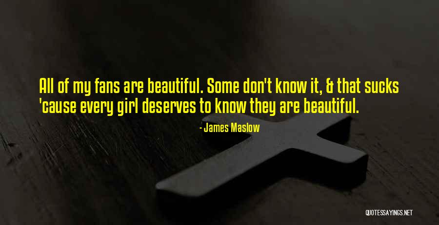 A Girl Who Deserves The Best Quotes By James Maslow A Girl Who Deserves The Best Quotes By James Maslow