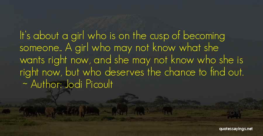 A Girl Who Deserves The Best Quotes By Jodi Picoult