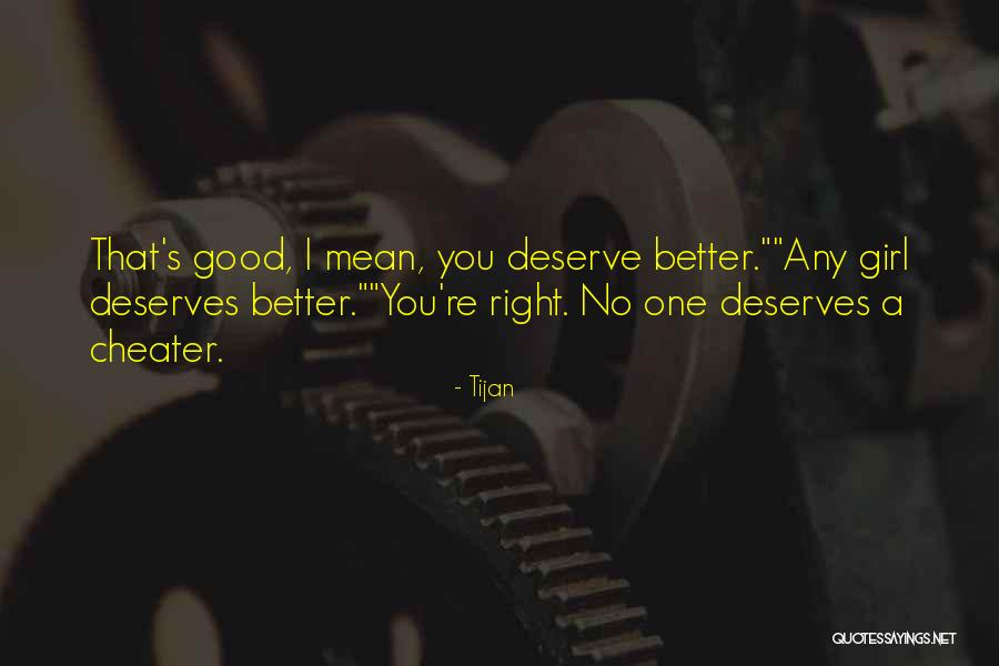 A Girl Who Deserves The Best Quotes By Tijan A Girl Who Deserves The Best Quotes By Tijan