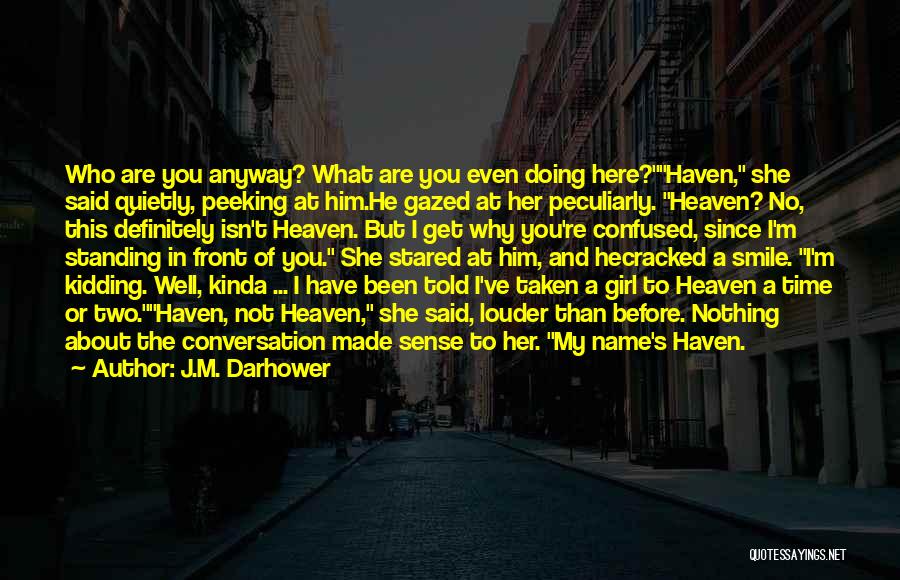 A Girl Who Is Confused Quotes By J.M. Darhower