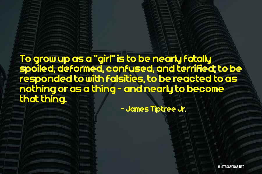 A Girl Who Is Confused Quotes By James Tiptree Jr. A Girl Who Is Confused Quotes By James Tiptree Jr.