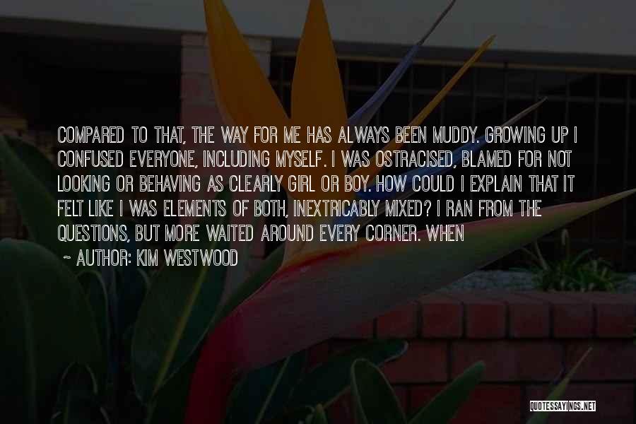 A Girl Who Is Confused Quotes By Kim Westwood A Girl Who Is Confused Quotes By Kim Westwood