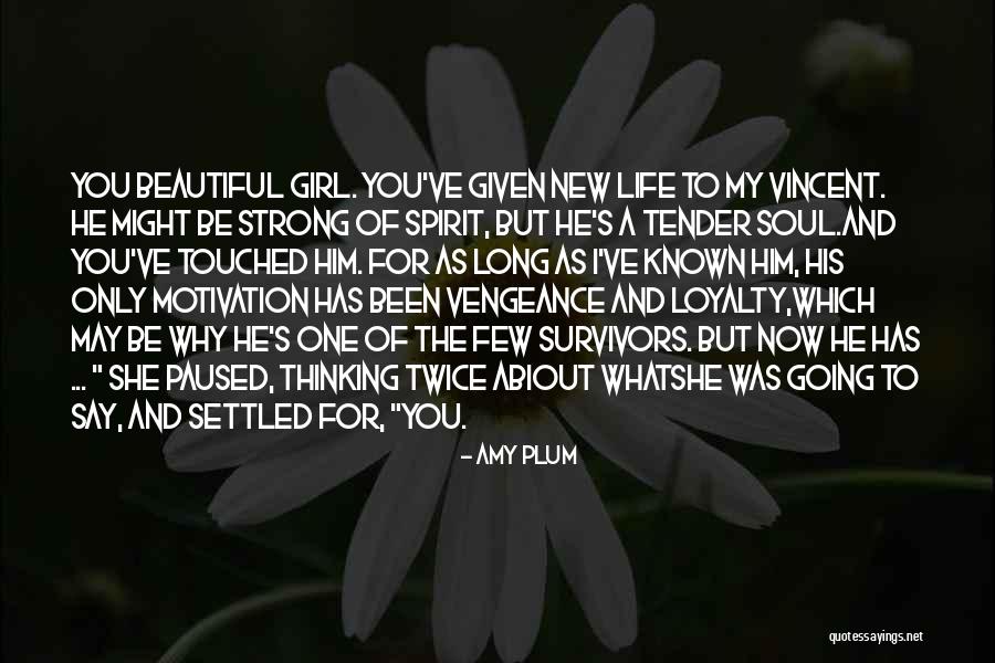 A Girl Who Is Strong Quotes By Amy Plum A Girl Who Is Strong Quotes By Amy Plum
