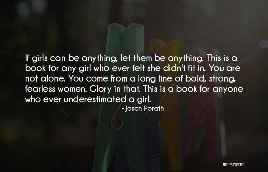 A Girl Who Is Strong Quotes By Jason Porath A Girl Who Is Strong Quotes By Jason Porath