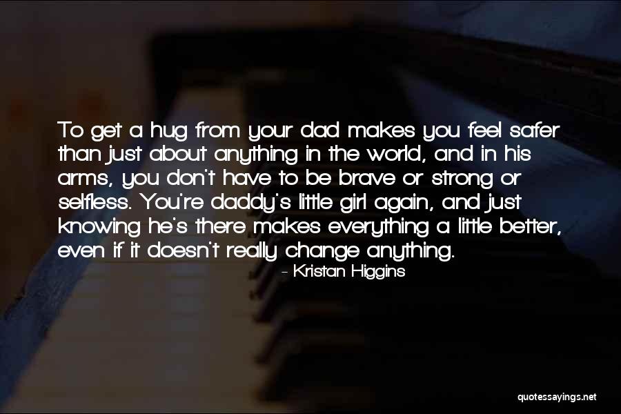 A Girl Who Is Strong Quotes By Kristan Higgins A Girl Who Is Strong Quotes By Kristan Higgins