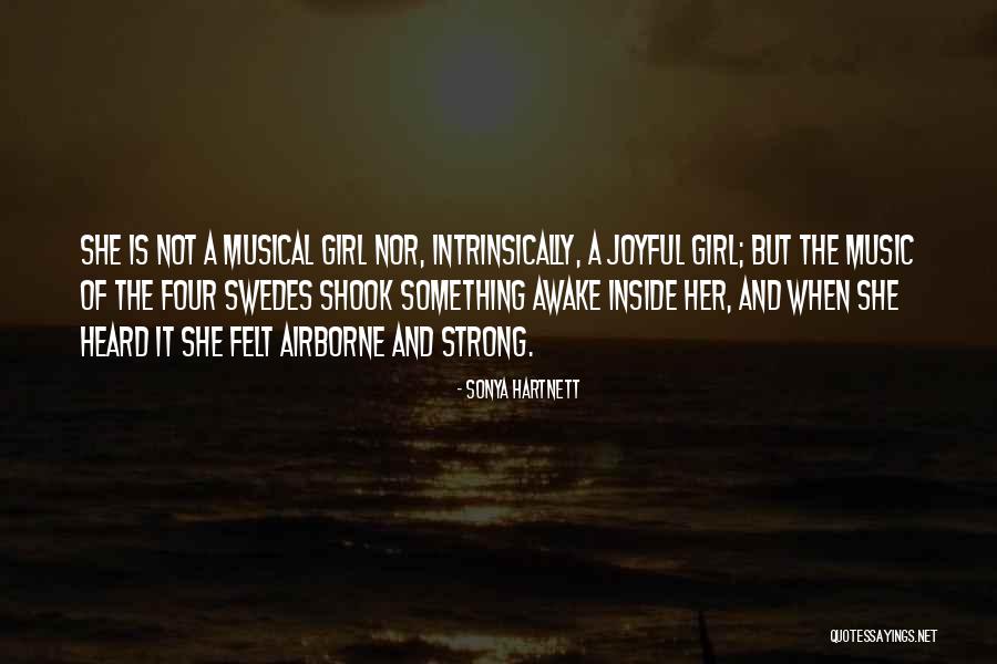 A Girl Who Is Strong Quotes By Sonya Hartnett A Girl Who Is Strong Quotes By Sonya Hartnett