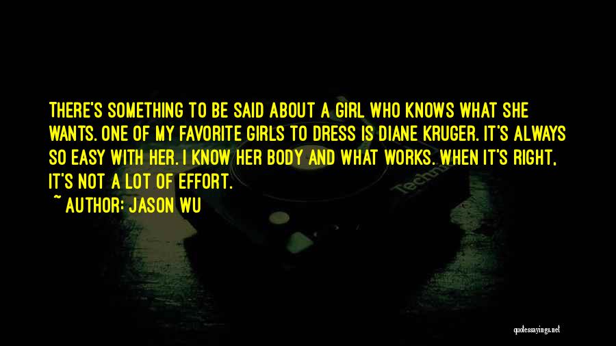 A Girl Who Knows What She Wants Quotes By Jason Wu