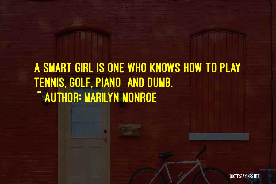 A Girl Who Knows What She Wants Quotes By Marilyn Monroe