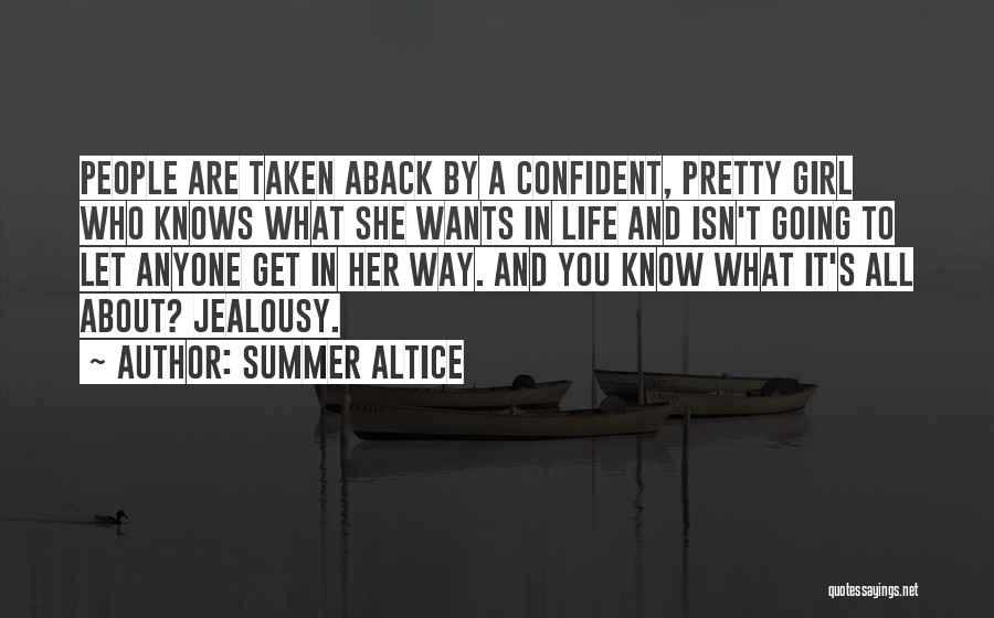 A Girl Who Knows What She Wants Quotes By Summer Altice