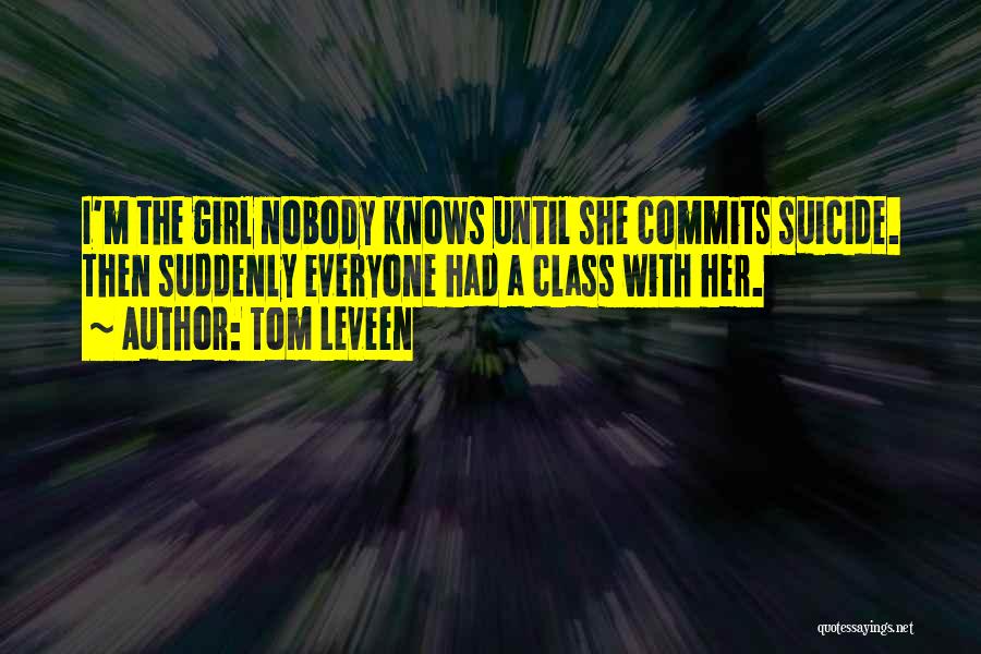 A Girl Who Knows What She Wants Quotes By Tom Leveen