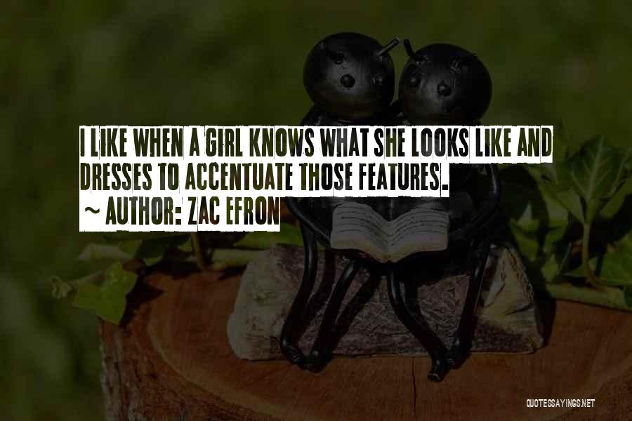 A Girl Who Knows What She Wants Quotes By Zac Efron