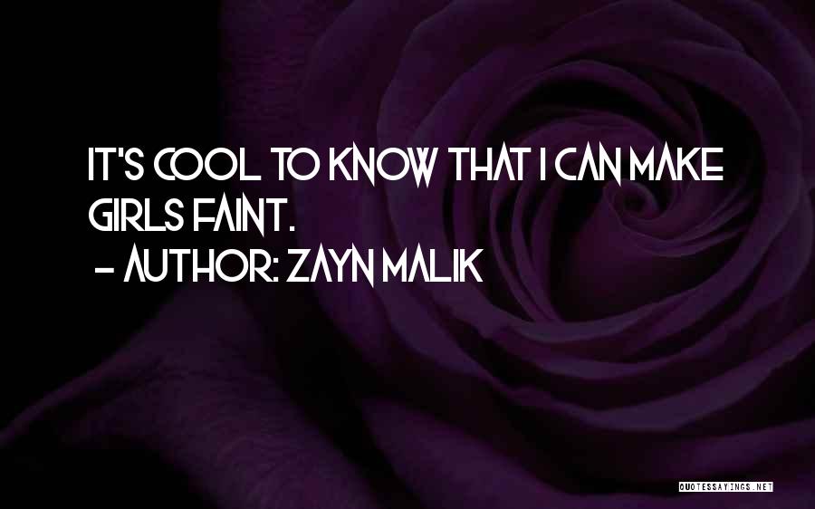 A Girl Who Knows What She Wants Quotes By Zayn Malik