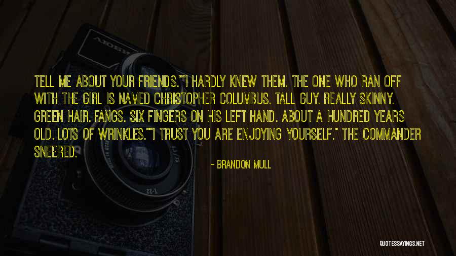 A Girl Who Left You Quotes By Brandon Mull