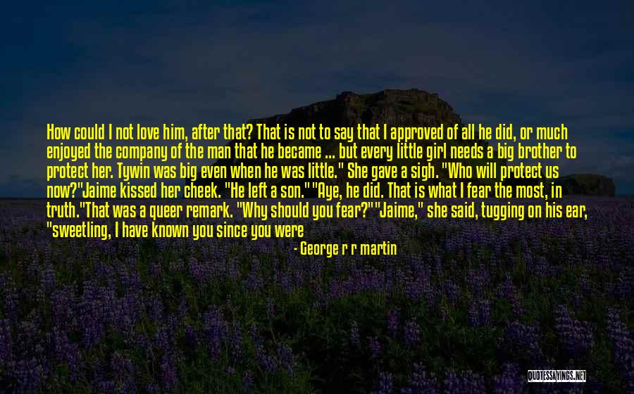 A Girl Who Left You Quotes By George R R Martin