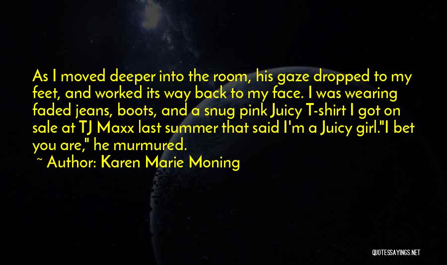 A Girl Who Moved On Quotes By Karen Marie Moning