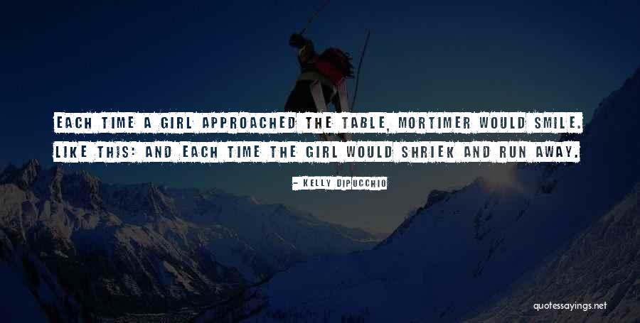 A Girl Who Smiles Quotes By Kelly DiPucchio
