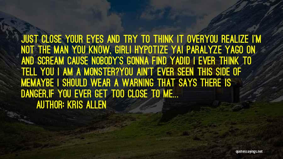 A Girl Who Wants Your Man Quotes By Kris Allen