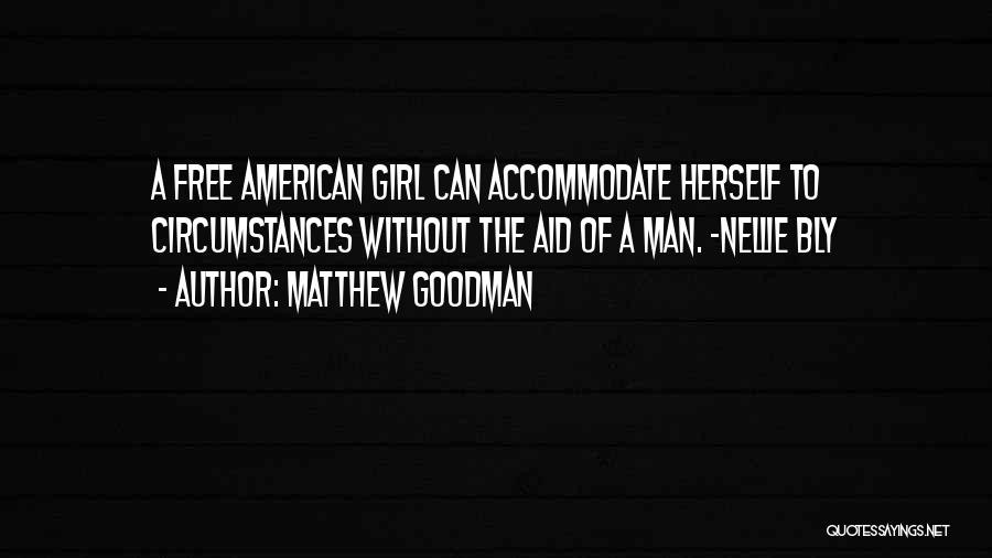 A Girl Who Wants Your Man Quotes By Matthew Goodman