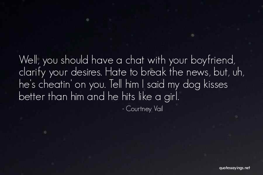 A Girl With A Boyfriend Quotes By Courtney Vail