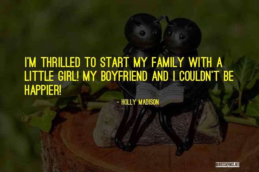 A Girl With A Boyfriend Quotes By Holly Madison A Girl With A Boyfriend Quotes By Holly Madison