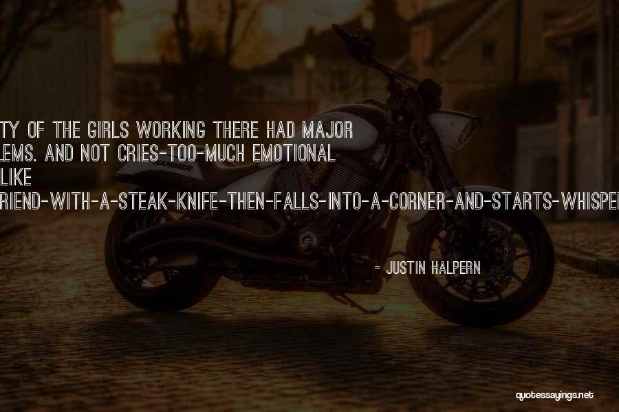 A Girl With A Boyfriend Quotes By Justin Halpern A Girl With A Boyfriend Quotes By Justin Halpern