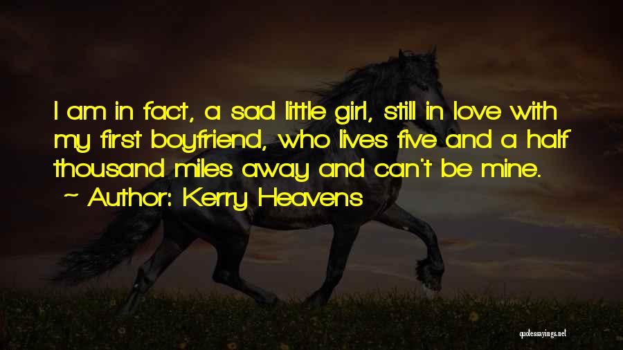 A Girl With A Boyfriend Quotes By Kerry Heavens
