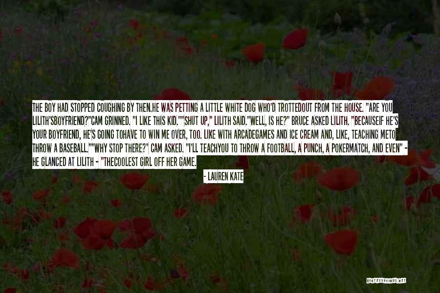A Girl With A Boyfriend Quotes By Lauren Kate A Girl With A Boyfriend Quotes By Lauren Kate