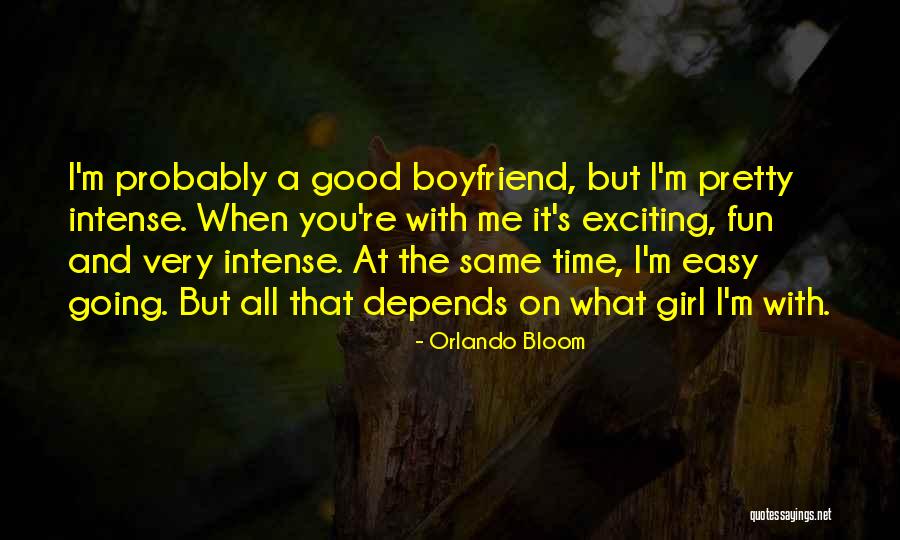 A Girl With A Boyfriend Quotes By Orlando Bloom