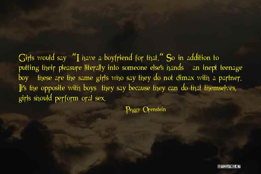 A Girl With A Boyfriend Quotes By Peggy Orenstein A Girl With A Boyfriend Quotes By Peggy Orenstein