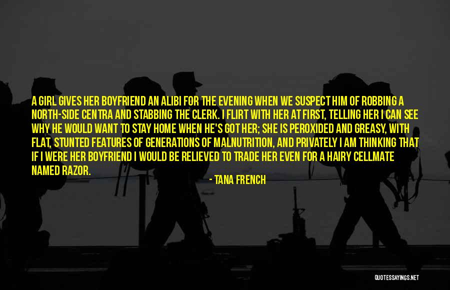 A Girl With A Boyfriend Quotes By Tana French A Girl With A Boyfriend Quotes By Tana French