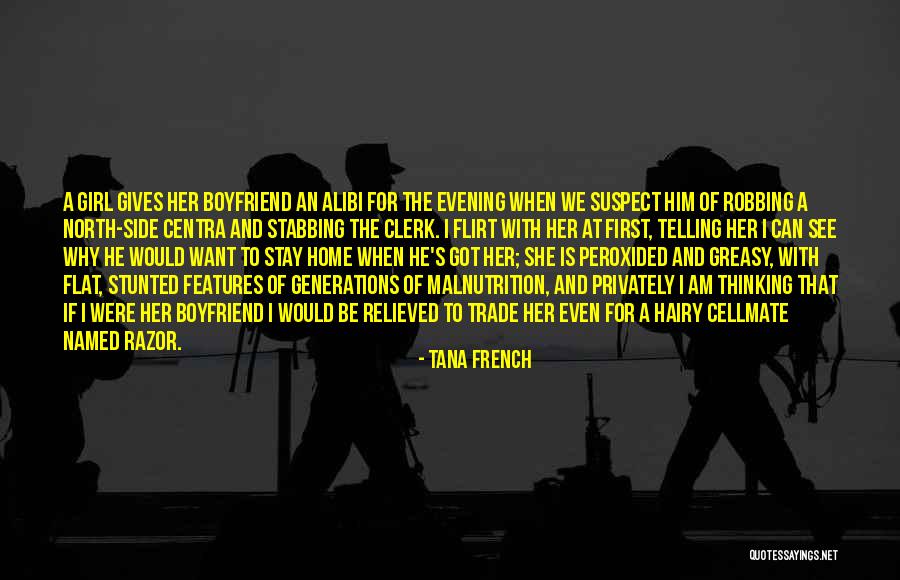 A Girl With A Boyfriend Quotes By Tana French