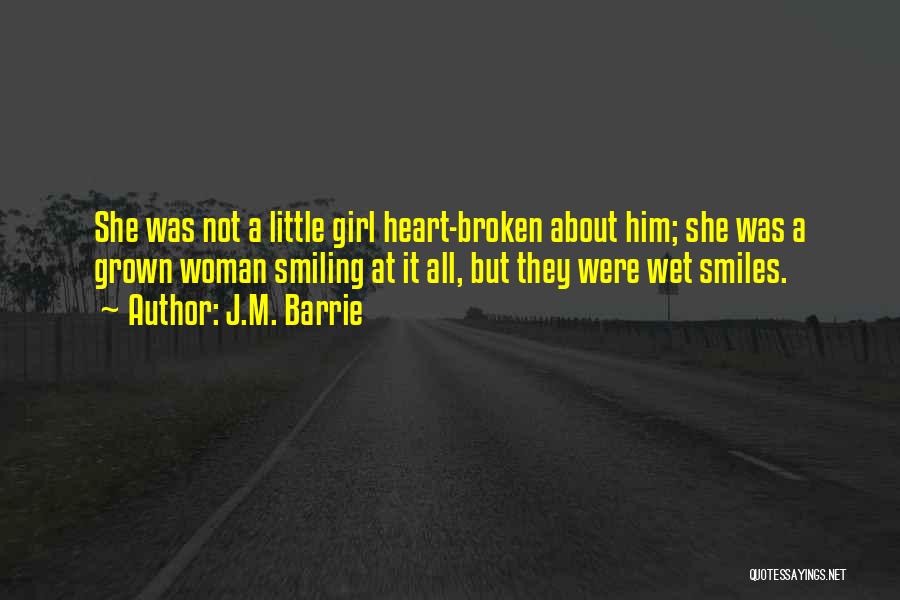 A Girl With A Broken Heart Quotes By J.M. Barrie