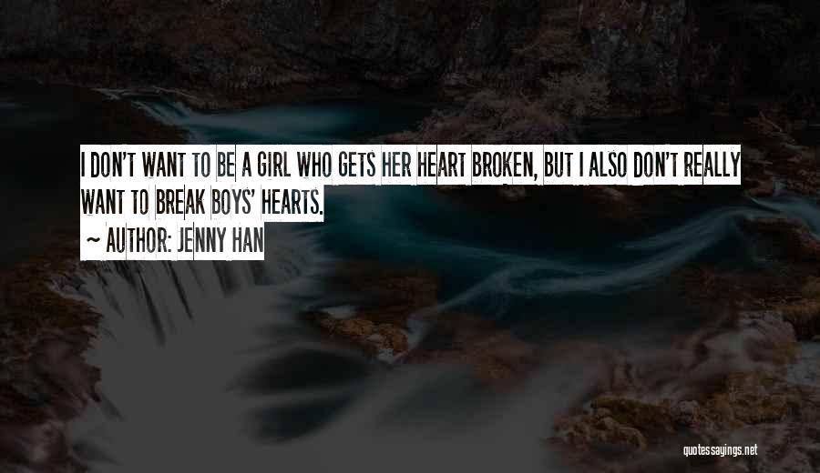 A Girl With A Broken Heart Quotes By Jenny Han