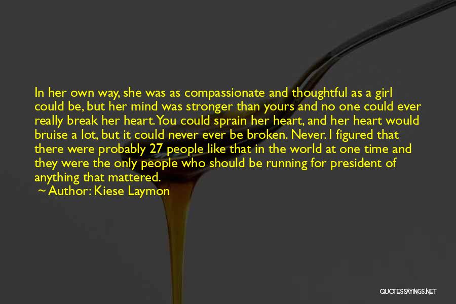 A Girl With A Broken Heart Quotes By Kiese Laymon