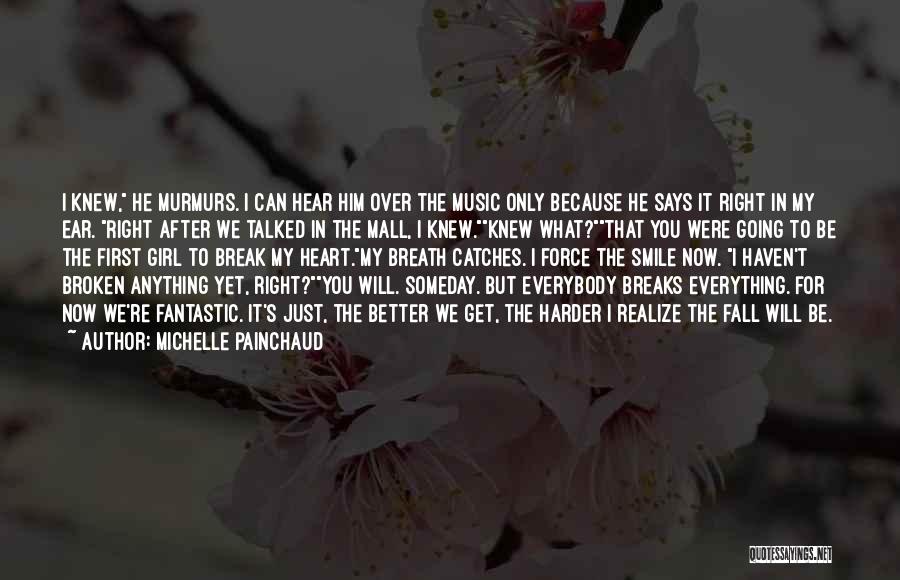 A Girl With A Broken Heart Quotes By Michelle Painchaud