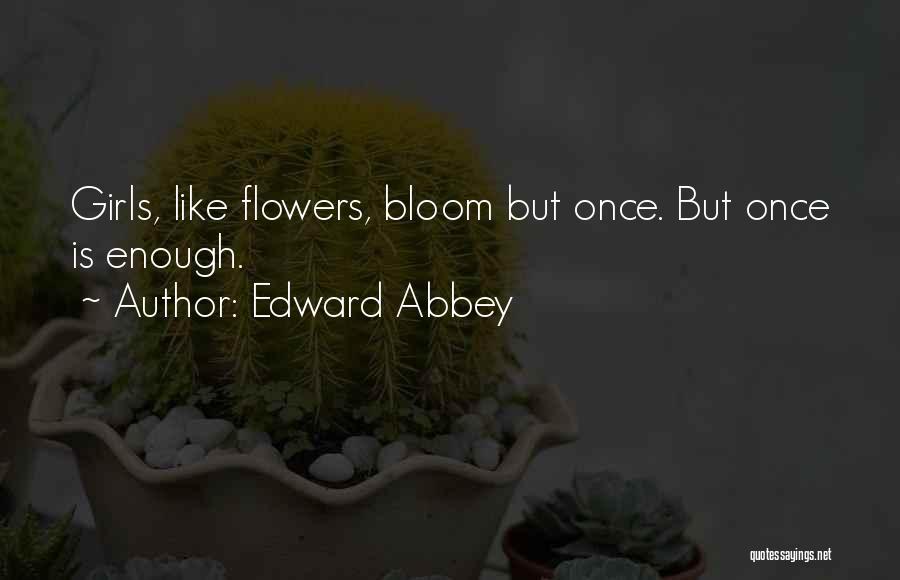A Girl With A Flower Quotes By Edward Abbey