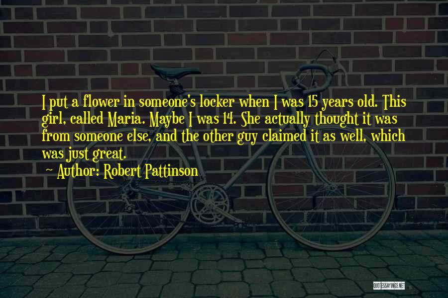 A Girl With A Flower Quotes By Robert Pattinson