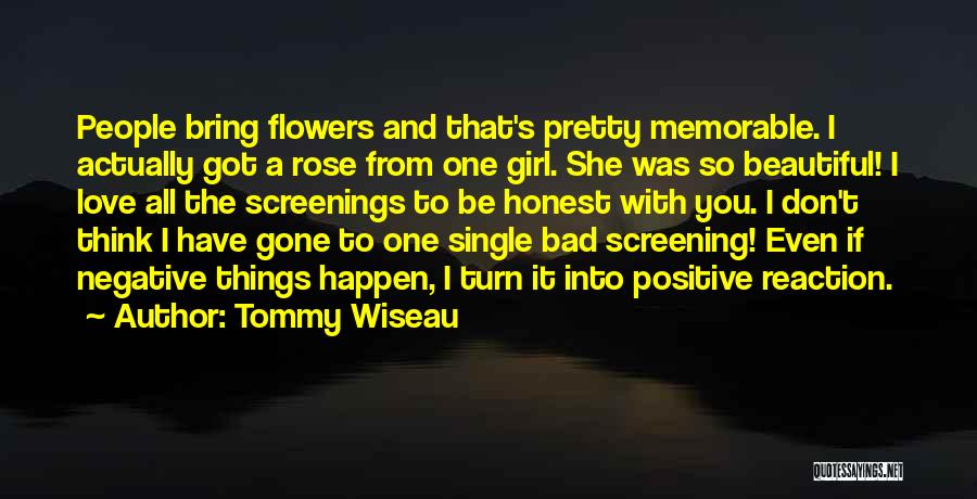 A Girl With A Flower Quotes By Tommy Wiseau