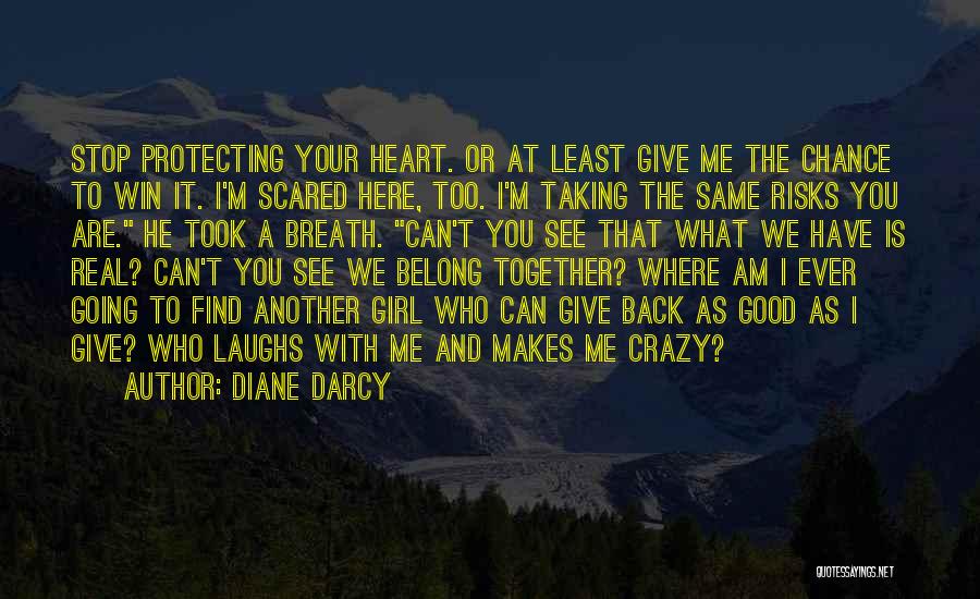 A Girl With A Good Heart Quotes By Diane Darcy